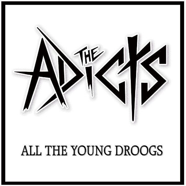 THE ADICTS - All the Young Droogs